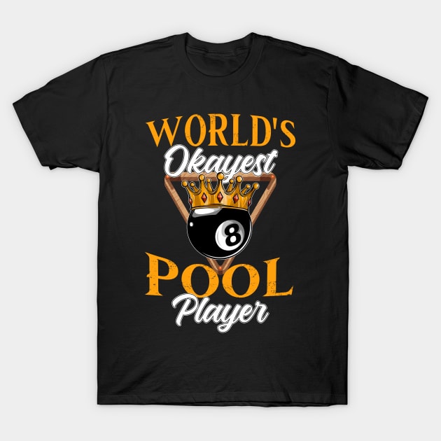 World's Okeyest Pool Player Billiards T-Shirt by NatalitaJK